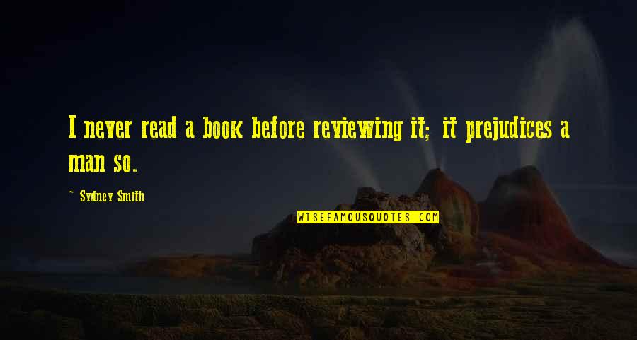 Pflumm Bichelmeyer Quotes By Sydney Smith: I never read a book before reviewing it;