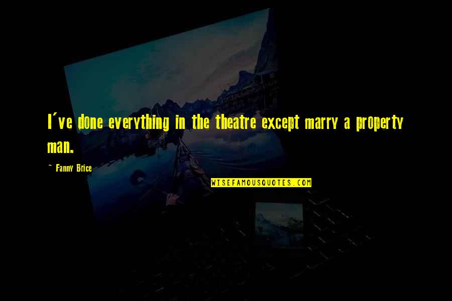 Pg 119 Quotes By Fanny Brice: I've done everything in the theatre except marry