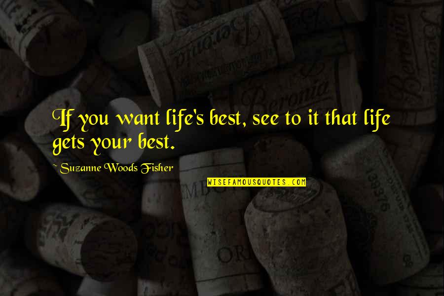 Pg 382 383 Quotes By Suzanne Woods Fisher: If you want life's best, see to it