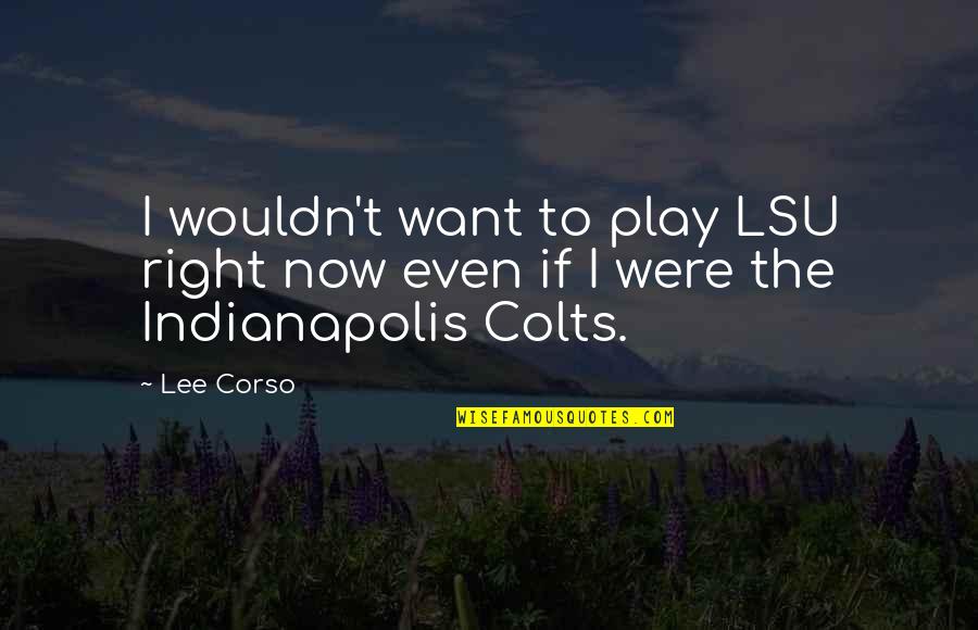 Pg200274 Quotes By Lee Corso: I wouldn't want to play LSU right now