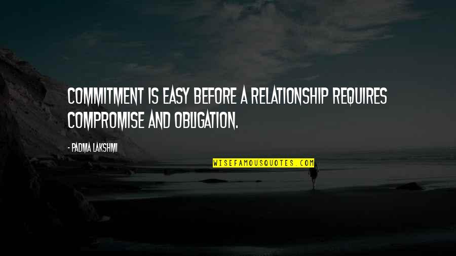 Pg9maa036080 Quotes By Padma Lakshmi: Commitment is easy before a relationship requires compromise