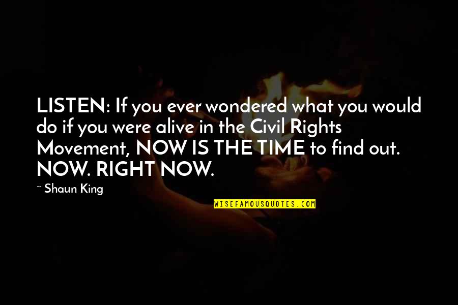 Ph Thesis Quotes By Shaun King: LISTEN: If you ever wondered what you would Ph Thesis Quotes By Shaun King: LISTEN: If you ever wondered what you would