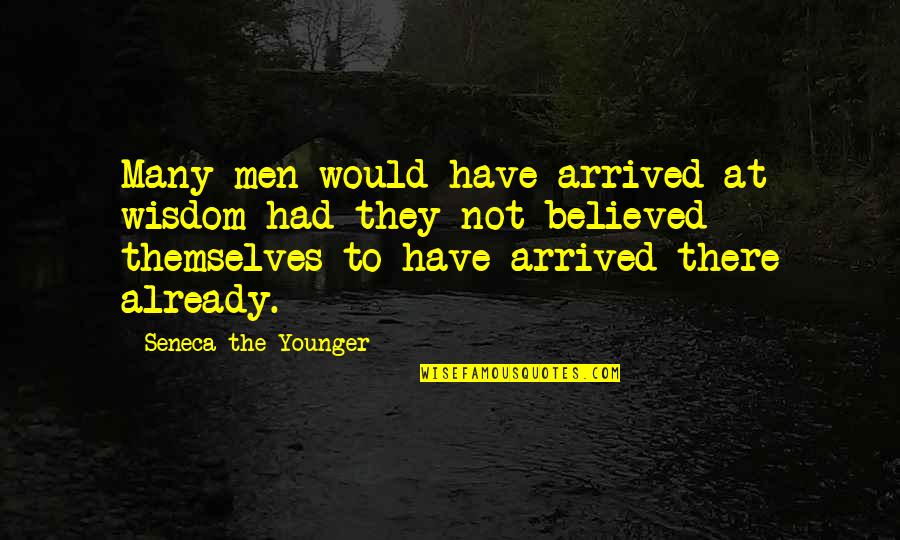 Phaedo Summary Quotes By Seneca The Younger: Many men would have arrived at wisdom had