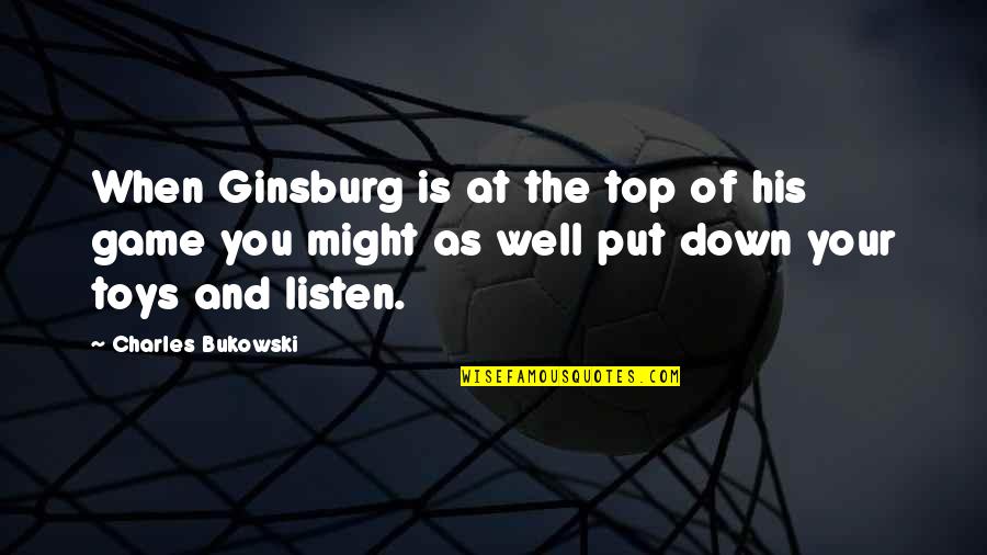 Phalange Quotes By Charles Bukowski: When Ginsburg is at the top of his