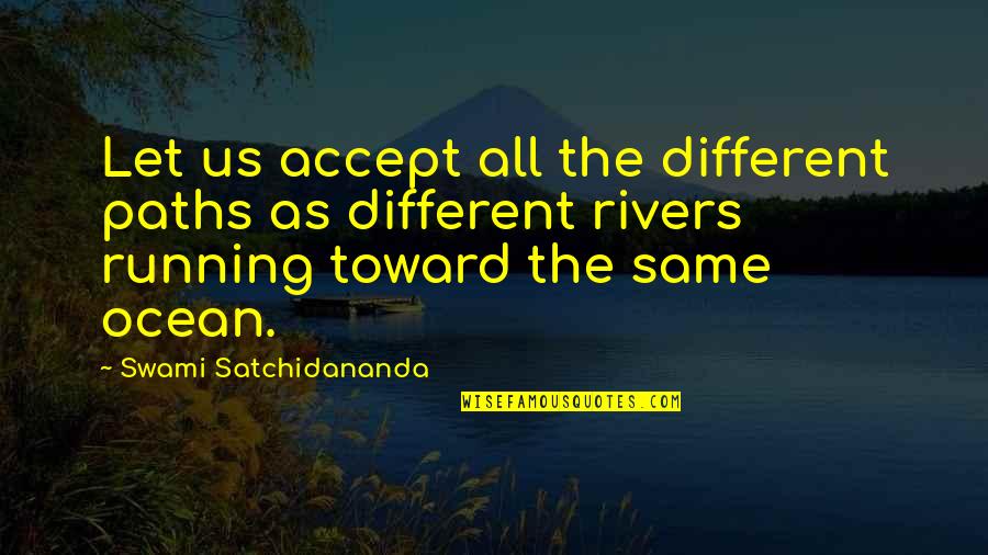 Phalanges Pronunciation Quotes By Swami Satchidananda: Let us accept all the different paths as