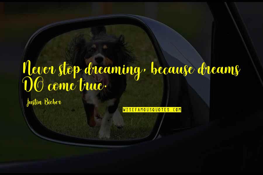 Phalanx Quotes By Justin Bieber: Never stop dreaming, because dreams DO come true. Phalanx Quotes By Justin Bieber: Never stop dreaming, because dreams DO come true.