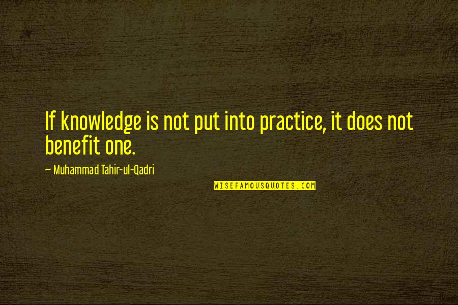 Phalanxes Shields Quotes By Muhammad Tahir-ul-Qadri: If knowledge is not put into practice, it Phalanxes Shields Quotes By Muhammad Tahir-ul-Qadri: If knowledge is not put into practice, it