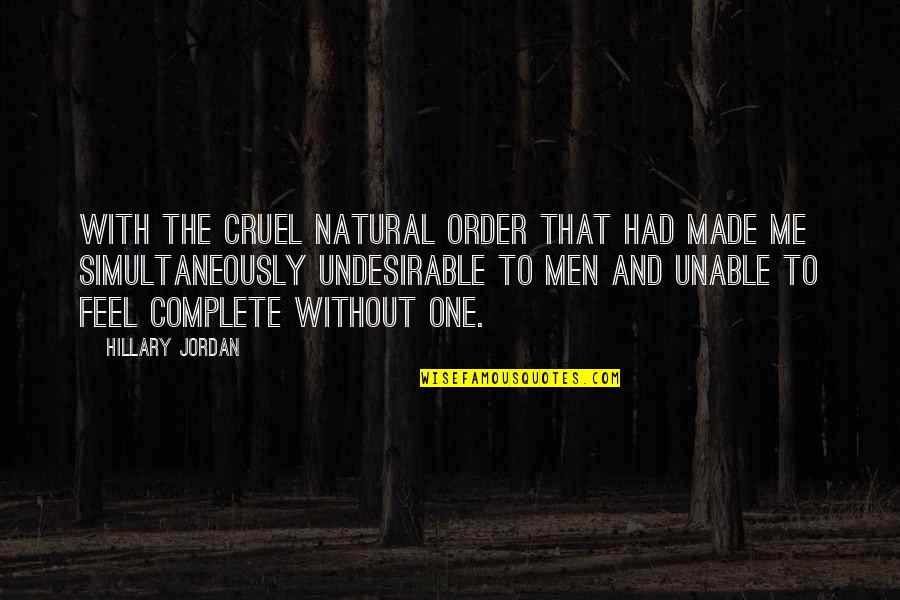 Phalloidin Live Cells Quotes By Hillary Jordan: With the cruel natural order that had made Phalloidin Live Cells Quotes By Hillary Jordan: With the cruel natural order that had made