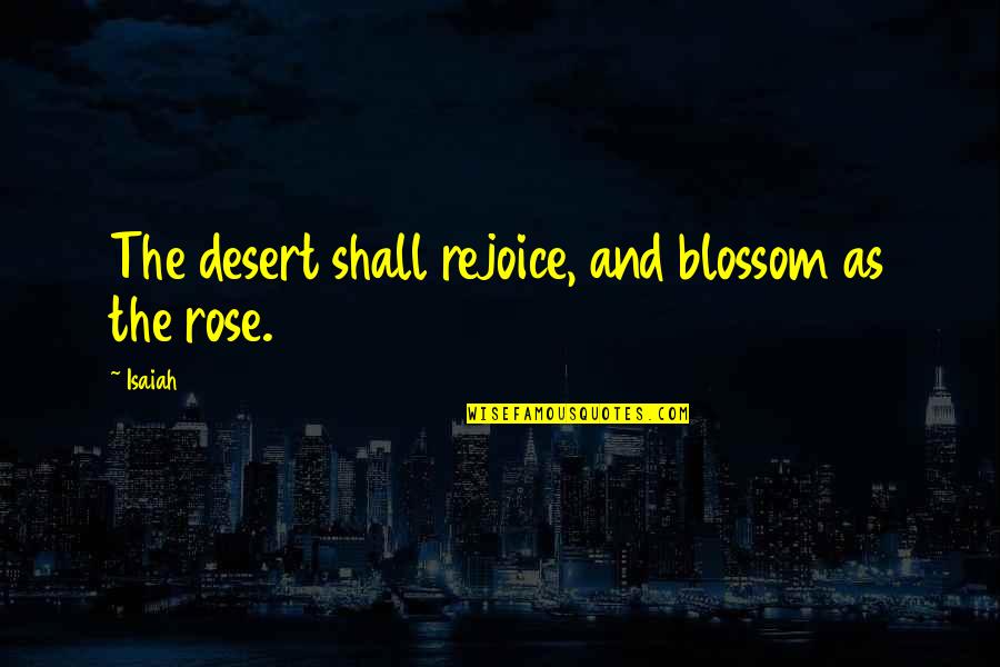 Phalluses Cat Quotes By Isaiah: The desert shall rejoice, and blossom as the