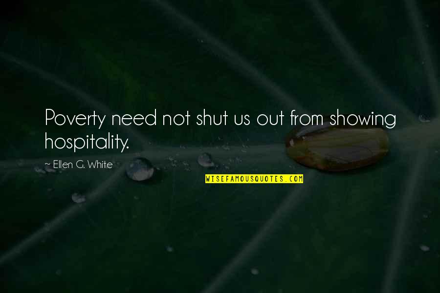 Phans Quotes By Ellen G. White: Poverty need not shut us out from showing