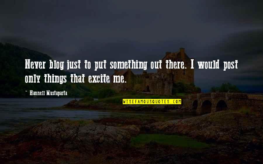 Phantasmagoria The Damned Quotes By Hanneli Mustaparta: Never blog just to put something out there. Phantasmagoria The Damned Quotes By Hanneli Mustaparta: Never blog just to put something out there.
