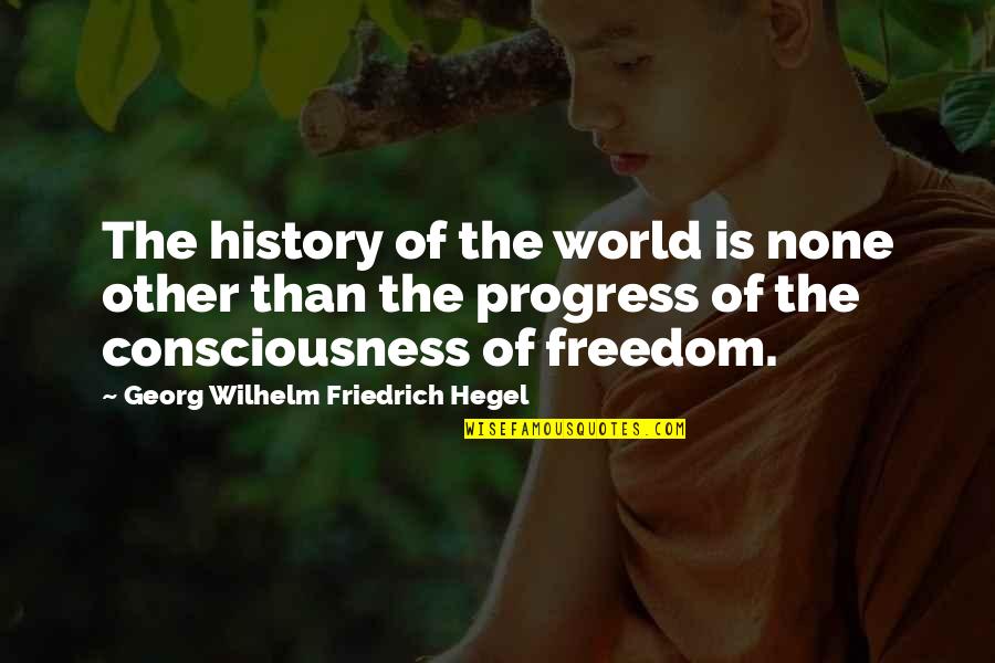 Phantasmat Quotes By Georg Wilhelm Friedrich Hegel: The history of the world is none other Phantasmat Quotes By Georg Wilhelm Friedrich Hegel: The history of the world is none other
