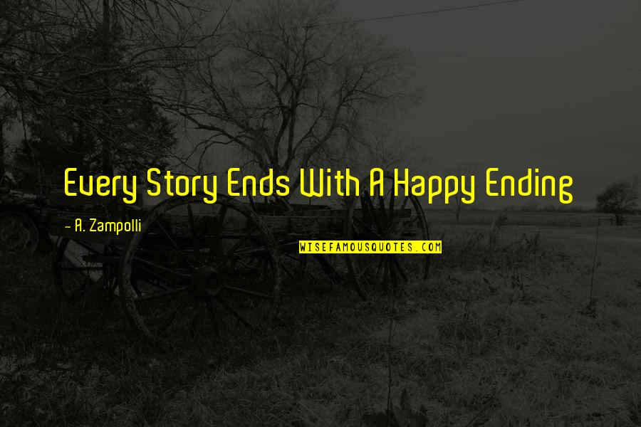 Phantasms Star Quotes By A. Zampolli: Every Story Ends With A Happy Ending
