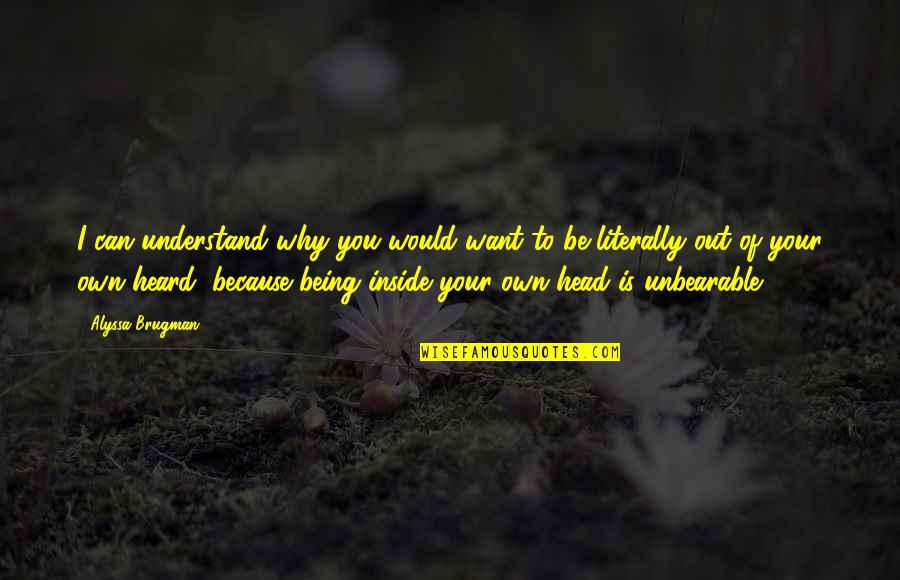 Phantom Entertainment Quotes By Alyssa Brugman: I can understand why you would want to Phantom Entertainment Quotes By Alyssa Brugman: I can understand why you would want to
