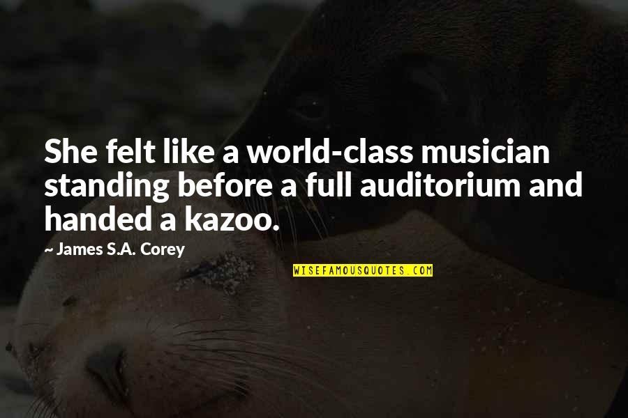 Phantom Of The Opera Music Of The Night Quotes By James S.A. Corey: She felt like a world-class musician standing before Phantom Of The Opera Music Of The Night Quotes By James S.A. Corey: She felt like a world-class musician standing before