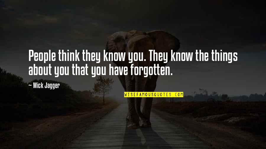 Pharisaical Pronunciation Quotes By Mick Jagger: People think they know you. They know the