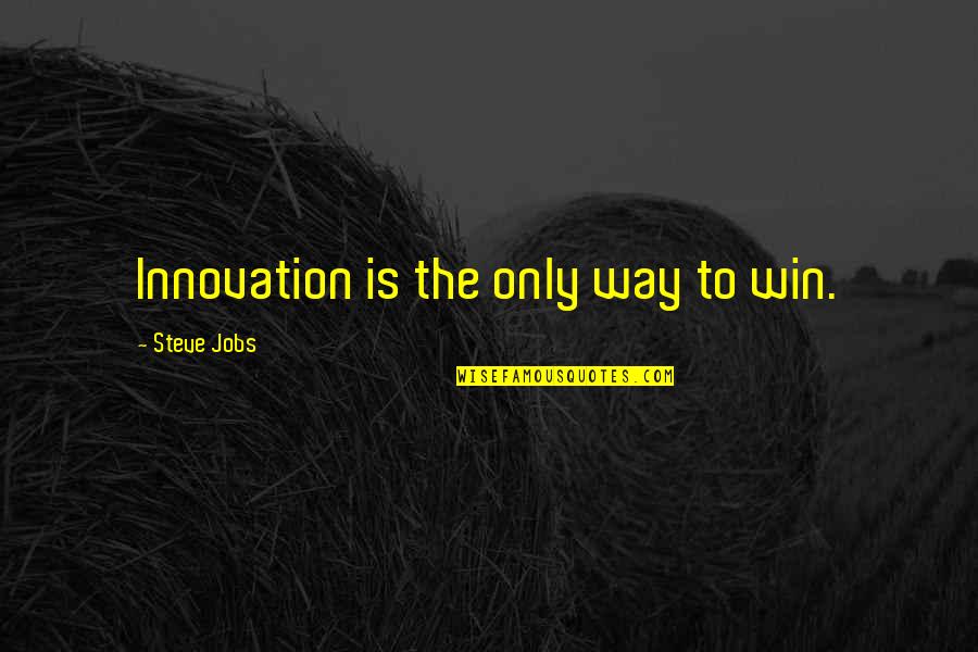 Pharmalogical Quotes By Steve Jobs: Innovation is the only way to win.