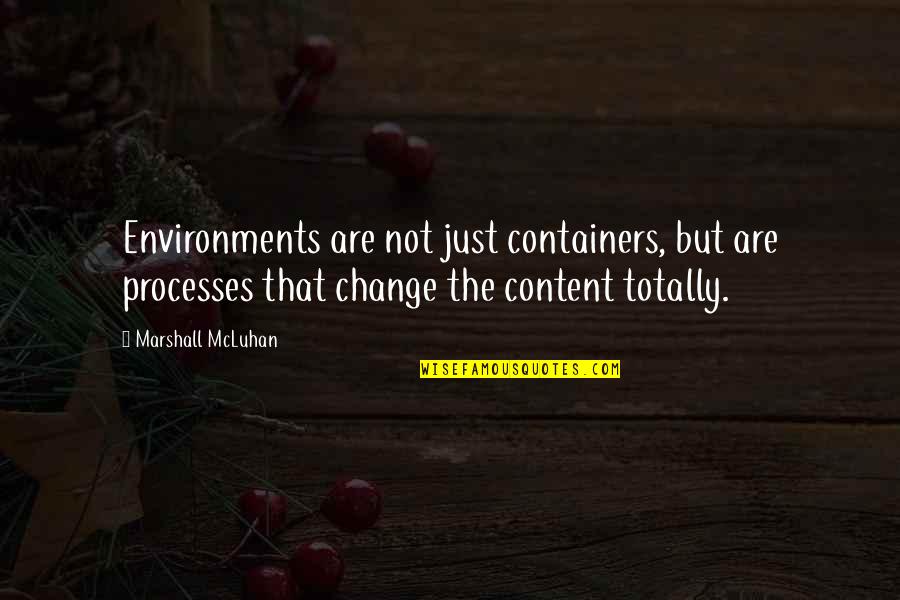 Pharoahe Quotes By Marshall McLuhan: Environments are not just containers, but are processes