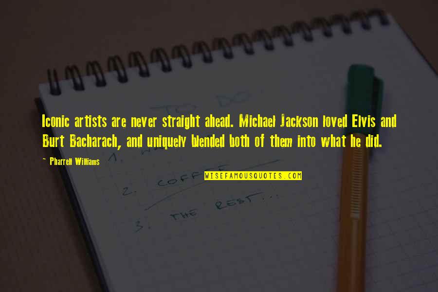 Pharrell's Quotes By Pharrell Williams: Iconic artists are never straight ahead. Michael Jackson