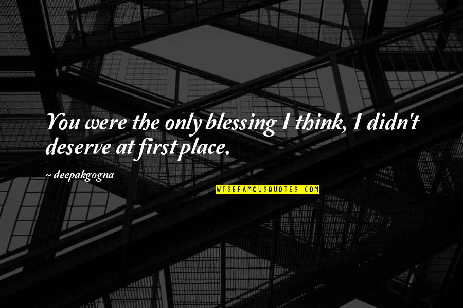 Phasers For Sale Quotes By Deepakgogna: You were the only blessing I think, I