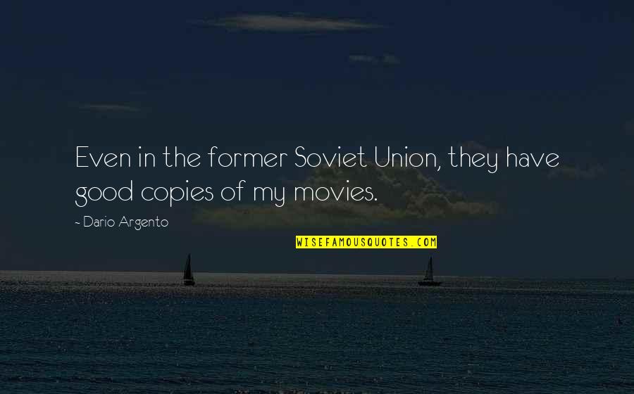 Phatos Quotes By Dario Argento: Even in the former Soviet Union, they have