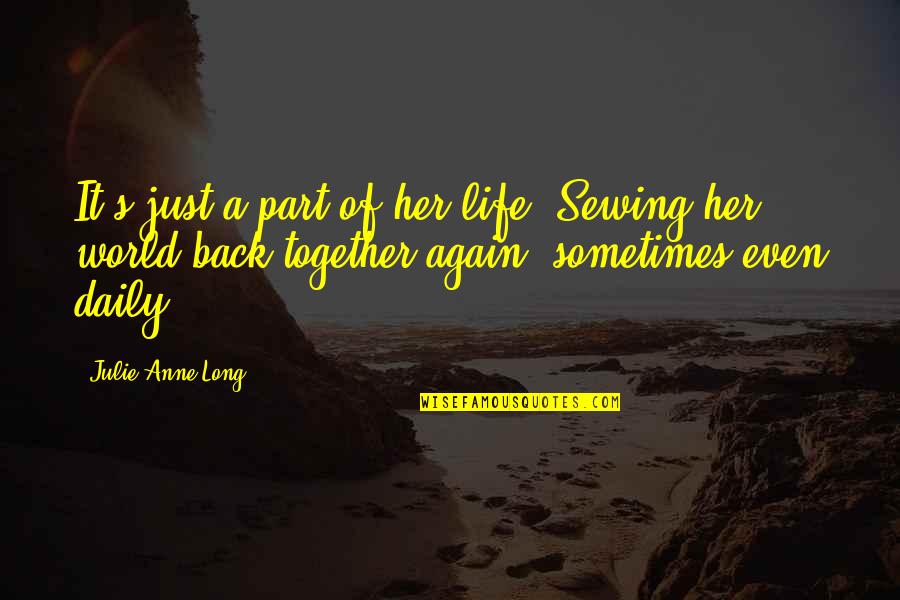 Pheebs Swan Quotes By Julie Anne Long: It's just a part of her life. Sewing