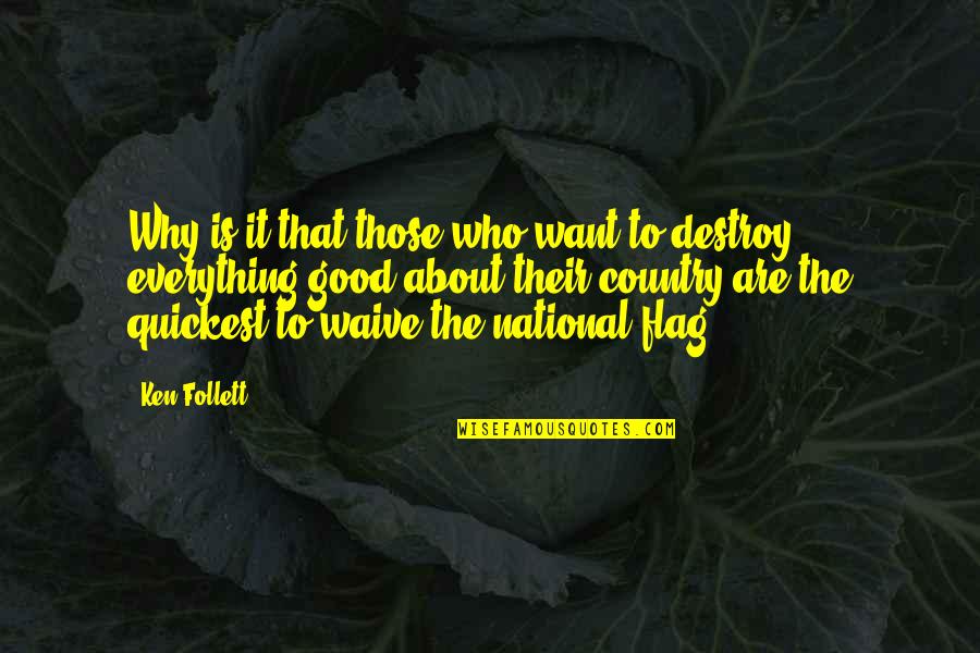 Phemister Lynchburg Quotes By Ken Follett: Why is it that those who want to Phemister Lynchburg Quotes By Ken Follett: Why is it that those who want to