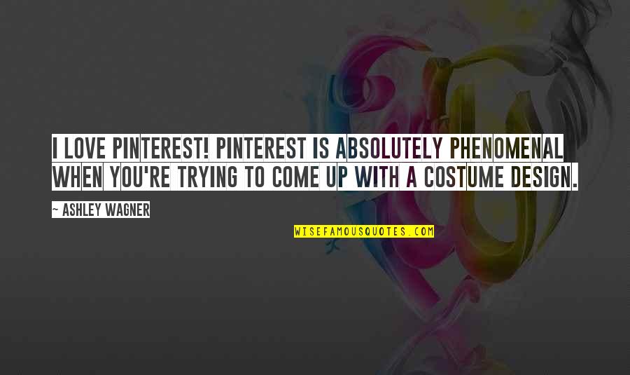 Phenomenal Love Quotes By Ashley Wagner: I love Pinterest! Pinterest is absolutely phenomenal when