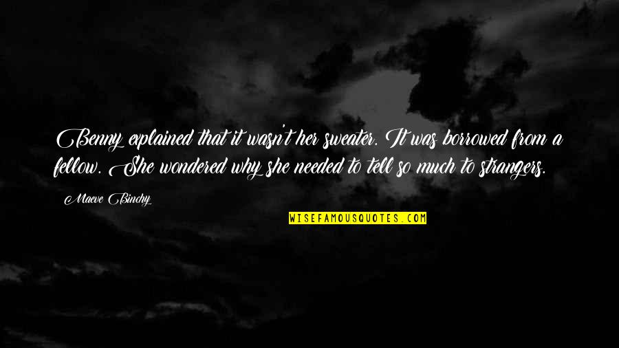 Phenomenalism Perception Quotes By Maeve Binchy: Benny explained that it wasn't her sweater. It