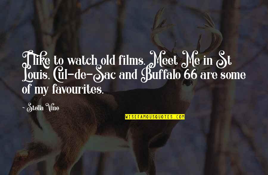Phenomenalism Quotes By Stella Vine: I like to watch old films. Meet Me Phenomenalism Quotes By Stella Vine: I like to watch old films. Meet Me