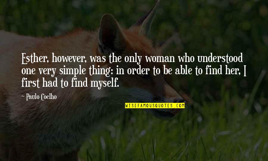 Phenomenalism Theory Quotes By Paulo Coelho: Esther, however, was the only woman who understood