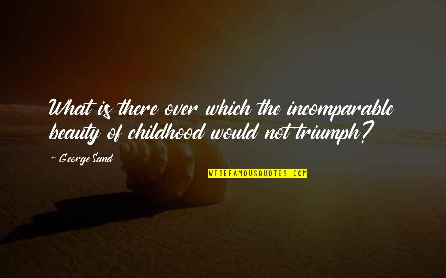 Phifer Stock Quote Quotes By George Sand: What is there over which the incomparable beauty