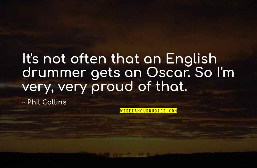 Phil Collins Quotes By Phil Collins: It's not often that an English drummer gets Phil Collins Quotes By Phil Collins: It's not often that an English drummer gets