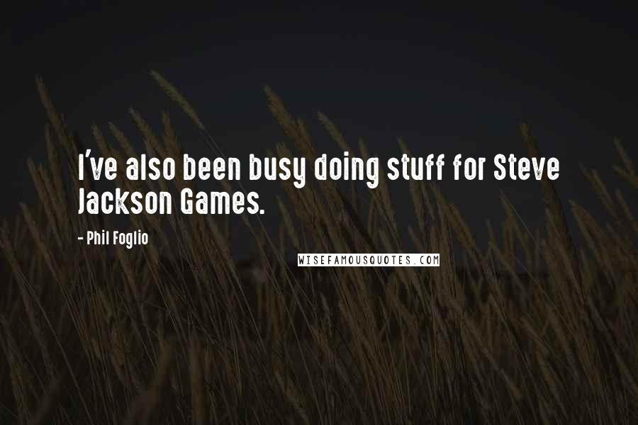 Phil Foglio quotes: I've also been busy doing stuff for Steve Jackson Games.