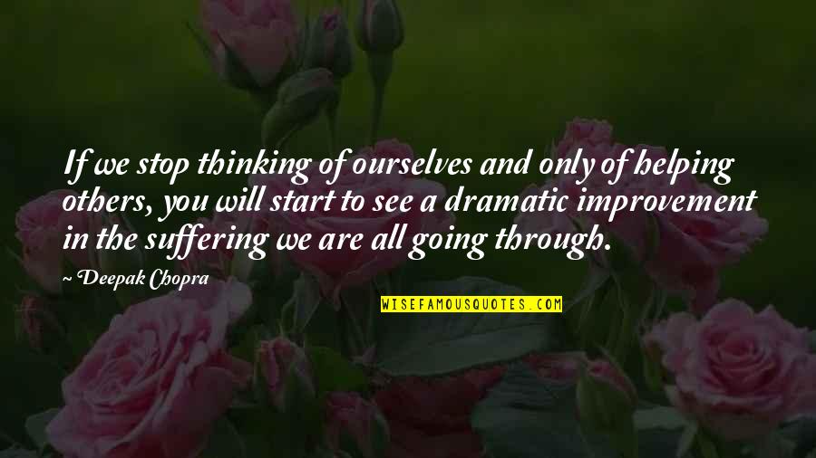 Phil Hendrie Quotes By Deepak Chopra: If we stop thinking of ourselves and only