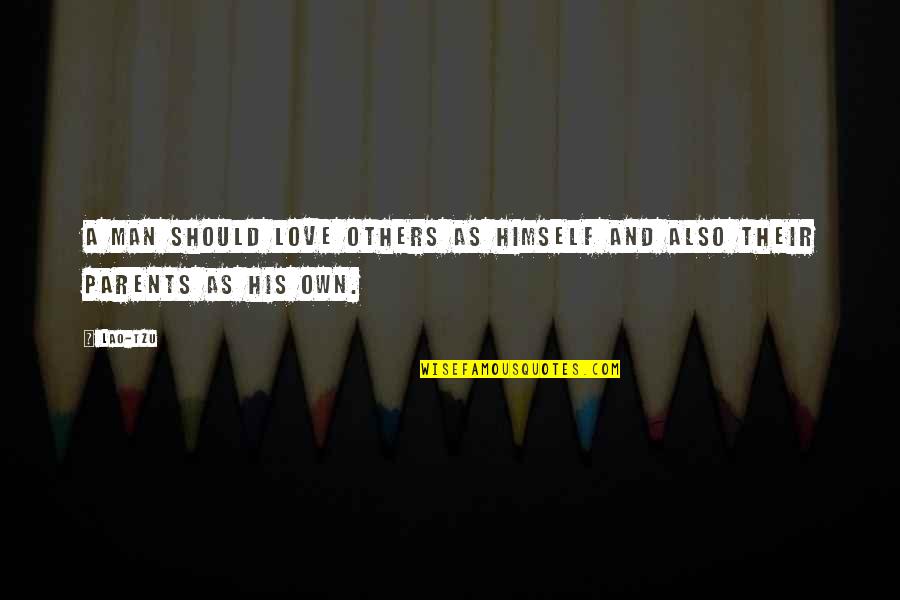 Phil Leonetti Quotes By Lao-Tzu: A man should love others as himself and