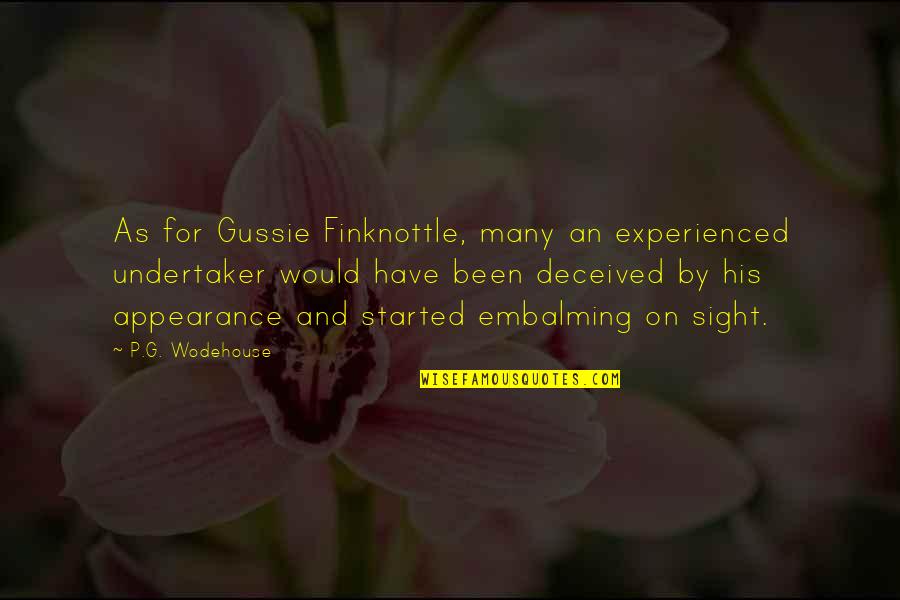 Phil Lester Quotes By P.G. Wodehouse: As for Gussie Finknottle, many an experienced undertaker