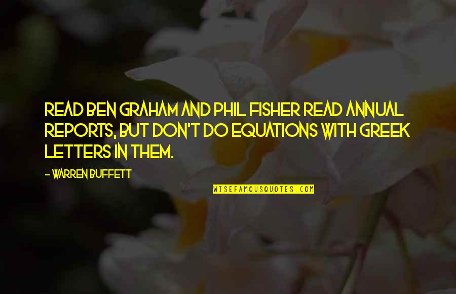Phil The Greek Quotes By Warren Buffett: Read Ben Graham and Phil Fisher read annual