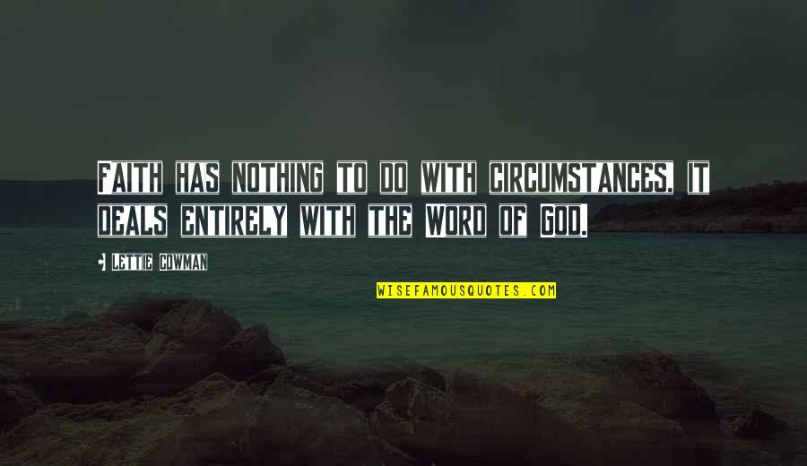 Phil138 Quotes By Lettie Cowman: Faith has nothing to do with circumstances, it