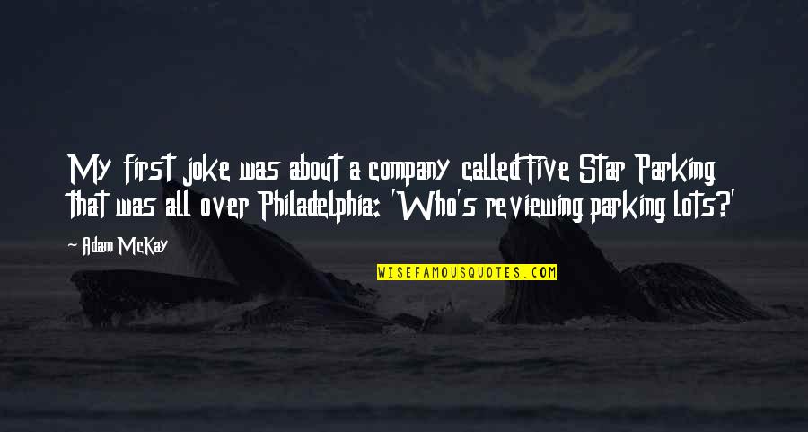 Philadelphia's Quotes By Adam McKay: My first joke was about a company called Philadelphia's Quotes By Adam McKay: My first joke was about a company called