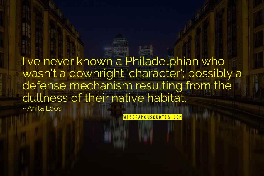 Philadelphia's Quotes By Anita Loos: I've never known a Philadelphian who wasn't a Philadelphia's Quotes By Anita Loos: I've never known a Philadelphian who wasn't a