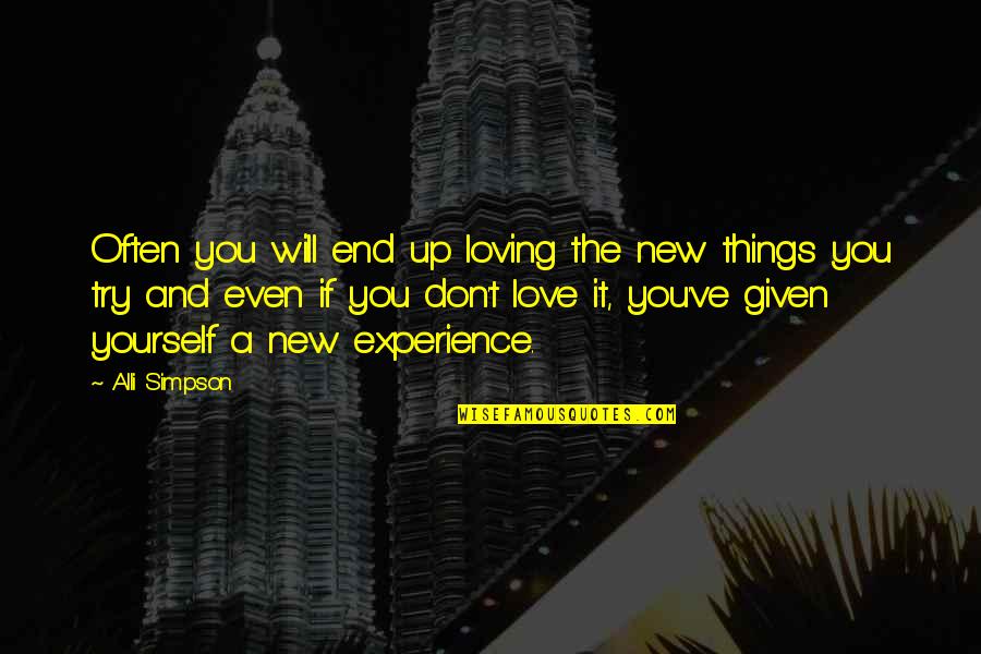 Philanthropists Quotes By Alli Simpson: Often you will end up loving the new