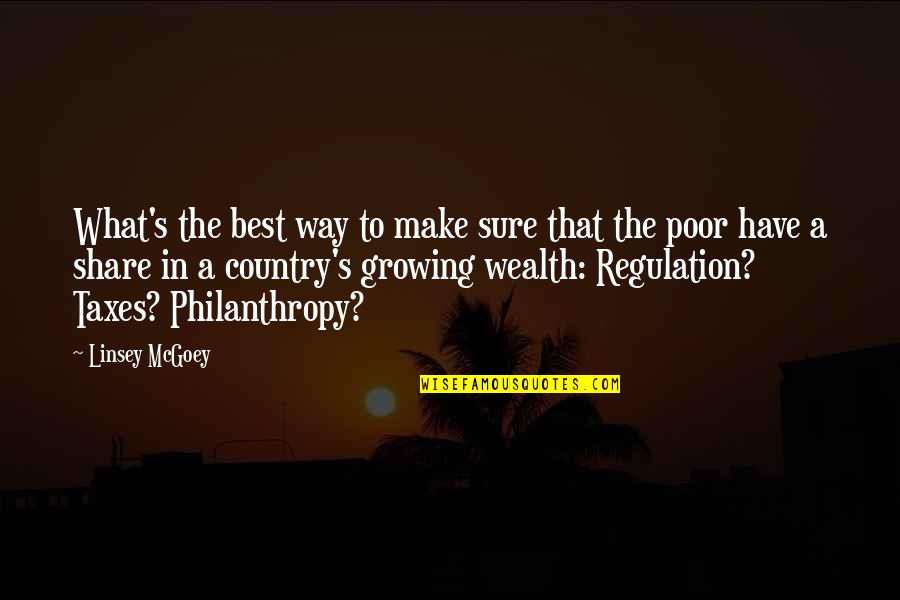 Philanthropy Quotes By Linsey McGoey: What's the best way to make sure that