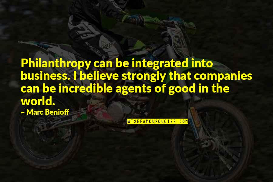 Philanthropy Quotes By Marc Benioff: Philanthropy can be integrated into business. I believe