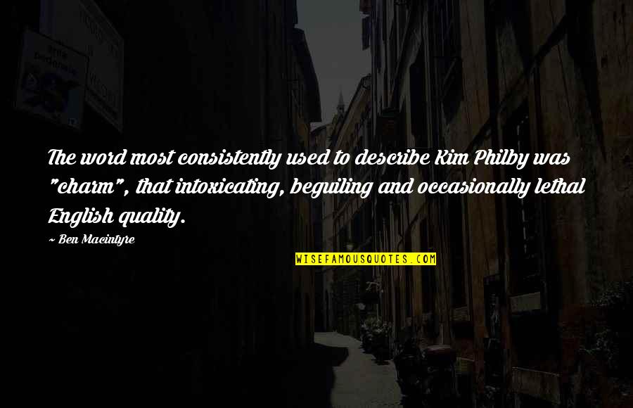Philby Quotes By Ben Macintyre: The word most consistently used to describe Kim Philby Quotes By Ben Macintyre: The word most consistently used to describe Kim