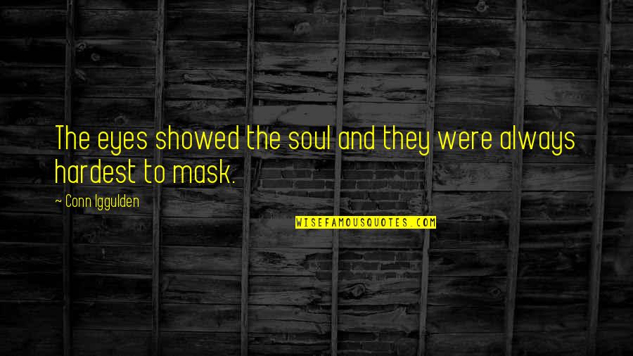Philemon 1 Quotes By Conn Iggulden: The eyes showed the soul and they were Philemon 1 Quotes By Conn Iggulden: The eyes showed the soul and they were