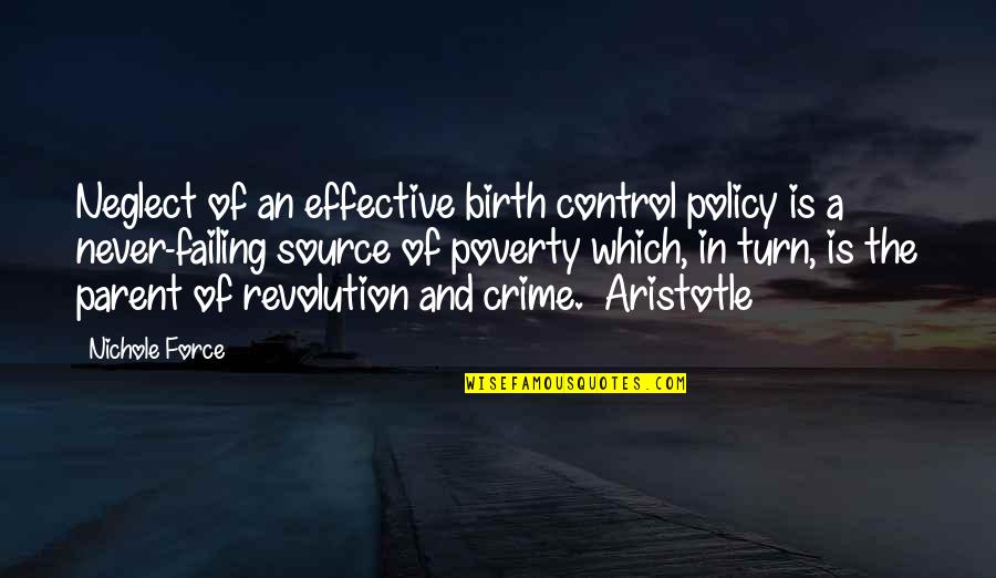 Phileros Quotes By Nichole Force: Neglect of an effective birth control policy is