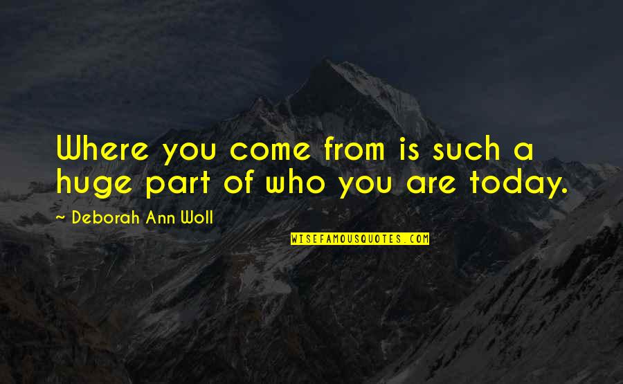 Philharmonie S Dwestfalen Quotes By Deborah Ann Woll: Where you come from is such a huge Philharmonie S Dwestfalen Quotes By Deborah Ann Woll: Where you come from is such a huge
