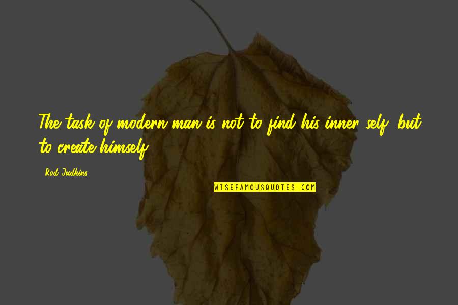 Philharmoniker Preis Quotes By Rod Judkins: The task of modern man is not to