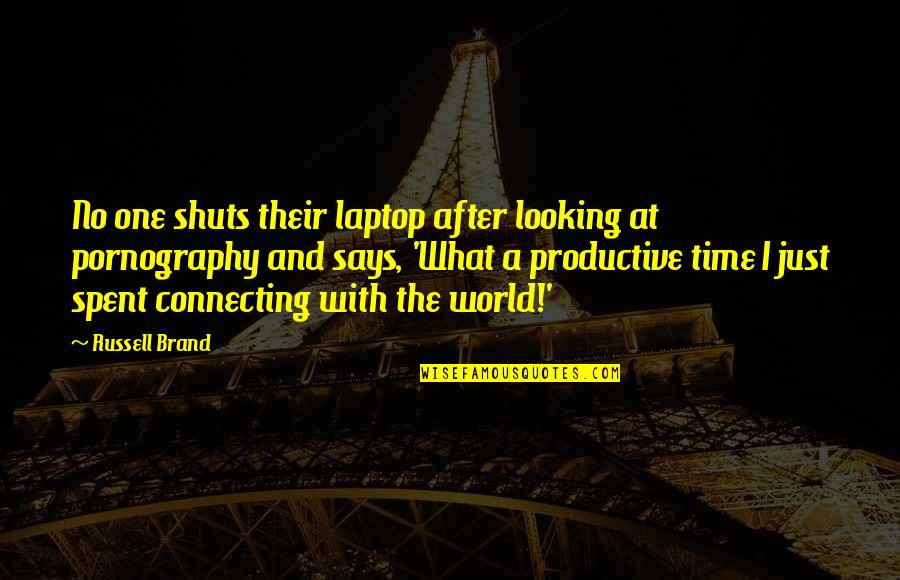 Philip Krim Quotes By Russell Brand: No one shuts their laptop after looking at